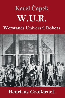 W.U.R. Werstands Universal Robots (Grodruck) 1