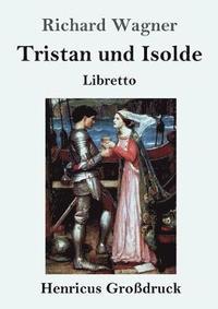 bokomslag Tristan und Isolde (Grossdruck)