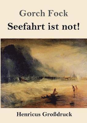 Gorch Fock - Seefahrt ist not! (Großdruck), Häftad