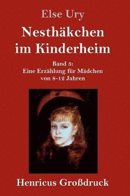 Nesthäkchen im Kinderheim (Großdruck) 1