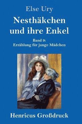 bokomslag Nesthakchen und ihre Enkel (Grossdruck)