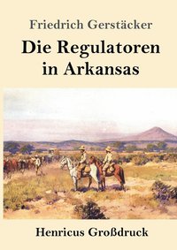 bokomslag Die Regulatoren in Arkansas (Grossdruck)