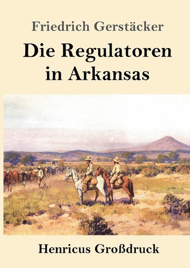 bokomslag Die Regulatoren in Arkansas (Grodruck)