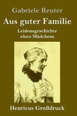 bokomslag Aus guter Familie (Großdruck)
