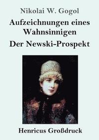 bokomslag Aufzeichnungen eines Wahnsinnigen / Der Newski-Prospekt (Grossdruck)