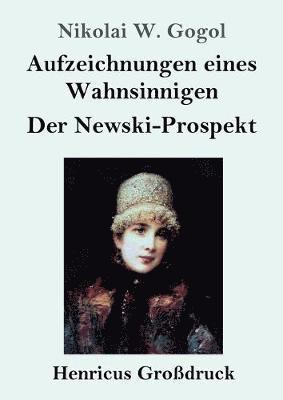 bokomslag Aufzeichnungen eines Wahnsinnigen / Der Newski-Prospekt (Großdruck)