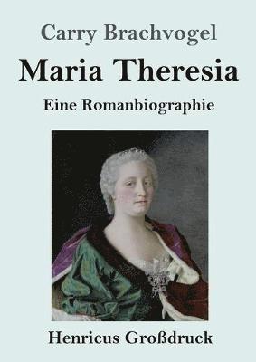 Carry Brachvogel - Maria Theresia (Großdruck), Häftad