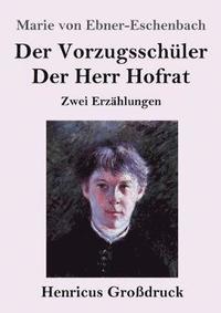 bokomslag Der Vorzugsschuler / Der Herr Hofrat (Grossdruck)