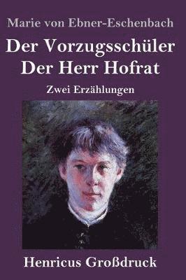 bokomslag Der Vorzugsschler / Der Herr Hofrat (Grodruck)