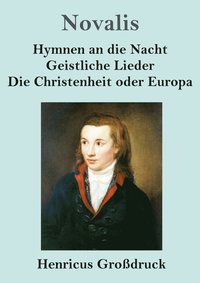 bokomslag Hymnen an die Nacht / Geistliche Lieder / Die Christenheit oder Europa (Grodruck)