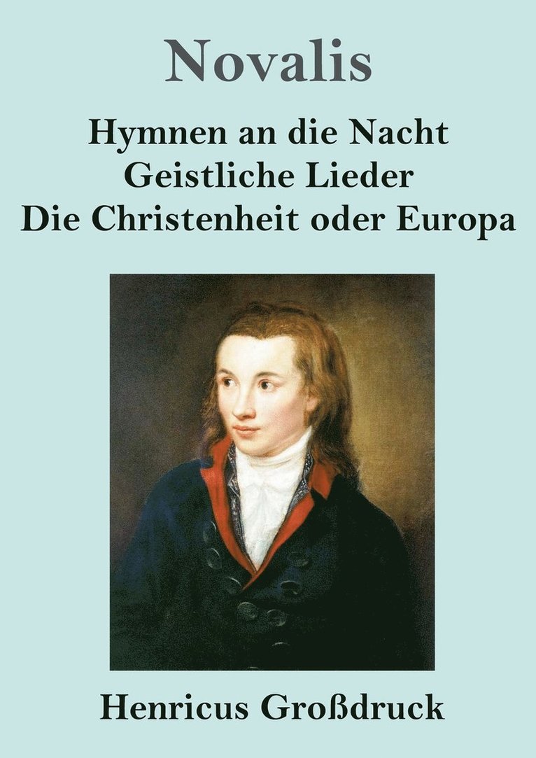 Hymnen an die Nacht / Geistliche Lieder / Die Christenheit oder Europa (Grossdruck) 1