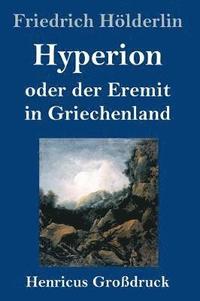 bokomslag Hyperion oder der Eremit in Griechenland (Großdruck)