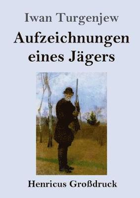 bokomslag Aufzeichnungen eines Jagers (Grossdruck)