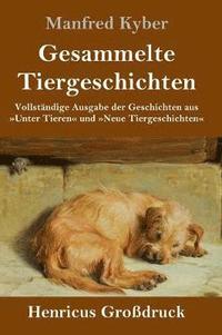 bokomslag Gesammelte Tiergeschichten (Großdruck)