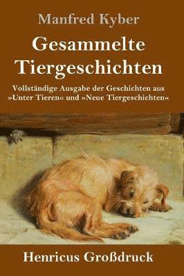 bokomslag Gesammelte Tiergeschichten (Großdruck)