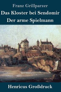 bokomslag Das Kloster bei Sendomir / Der arme Spielmann (Grodruck)