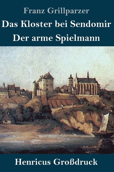 bokomslag Das Kloster bei Sendomir / Der arme Spielmann (Grodruck)