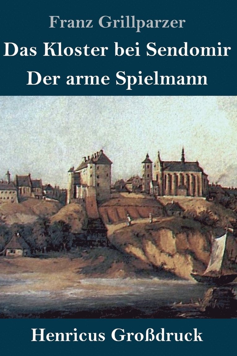 Das Kloster bei Sendomir / Der arme Spielmann (Grodruck) 1