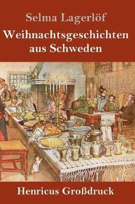 Selma Lagerlöf - Weihnachtsgeschichten aus Schweden (Großdruck), Inbunden