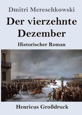 Dmitri Mereschkowski - vierzehnte Dezember (Großdruck), Häftad