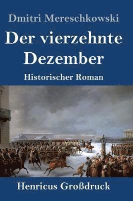 Dmitri Mereschkowski - vierzehnte Dezember (Großdruck), Inbunden