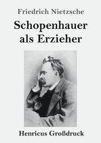 bokomslag Schopenhauer als Erzieher (Grodruck)