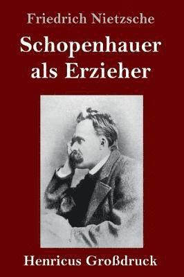 bokomslag Schopenhauer als Erzieher (Grodruck)