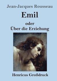 bokomslag Emil oder Über die Erziehung (Großdruck)