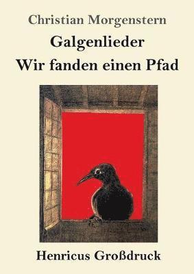 bokomslag Galgenlieder / Wir fanden einen Pfad (Großdruck)