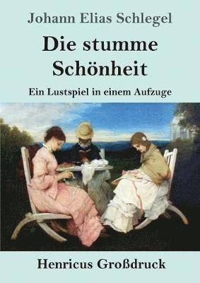 Johann Elias Schlegel - stumme Schönheit (Großdruck), Häftad