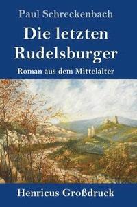 bokomslag Die letzten Rudelsburger (Grodruck)