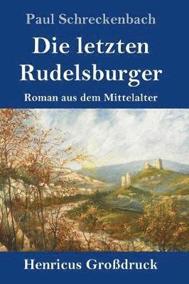 Die letzten Rudelsburger (Grodruck) 1