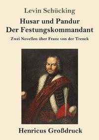 bokomslag Husar und Pandur / Der Festungskommandant (Grodruck)