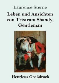 bokomslag Leben und Ansichten von Tristram Shandy, Gentleman (Grossdruck)