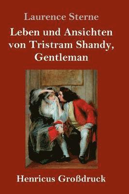 Laurence Sterne - Leben und Ansichten von Tristram Shandy, Gentleman (Großdruck), Inbunden