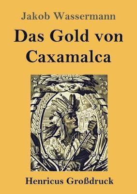 bokomslag Das Gold von Caxamalca (Grodruck)