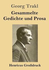 bokomslag Gesammelte Gedichte und Prosa (Großdruck)