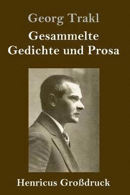 bokomslag Gesammelte Gedichte und Prosa (Großdruck)
