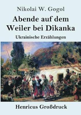 bokomslag Abende auf dem Weiler bei Dikanka (Großdruck)