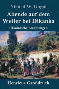 bokomslag Abende auf dem Weiler bei Dikanka (Großdruck)