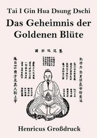 bokomslag Tai I Gin Hua Dsung Dschi (Großdruck)