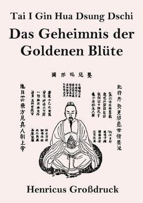 bokomslag Tai I Gin Hua Dsung Dschi (Großdruck)