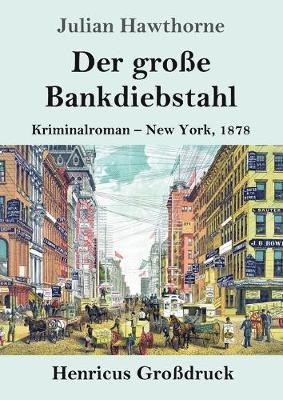 Julian Hawthorne - große Bankdiebstahl (Großdruck), Häftad