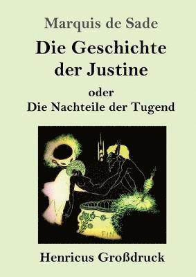 bokomslag Die Geschichte der Justine oder Die Nachteile der Tugend (Grodruck)