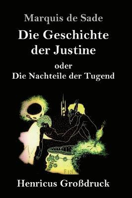 Marquis de Sade, Marquis De Sade - Geschichte der Justine oder Die Nachteile der Tugend (Großdruck), Inbunden