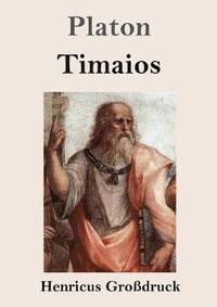 bokomslag Timaios (Grossdruck)
