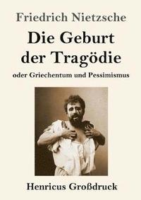 bokomslag Die Geburt der Tragdie (Grodruck)