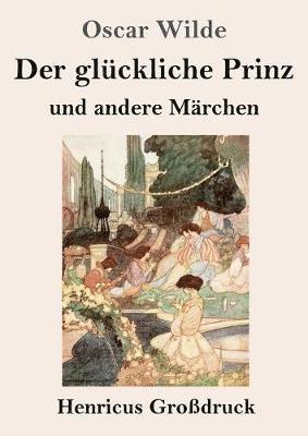 bokomslag glückliche Prinz und andere Märchen (Großdruck)