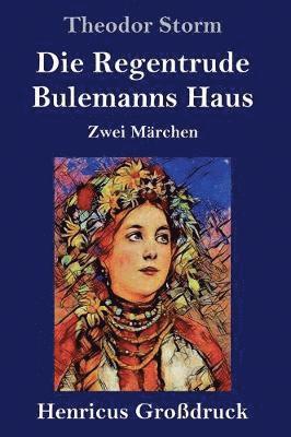 Regentrude / Bulemanns Haus (Großdruck) 1