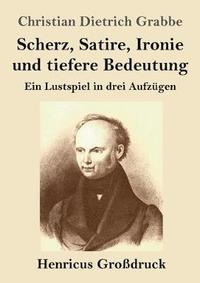 bokomslag Scherz, Satire, Ironie und tiefere Bedeutung (Grodruck)